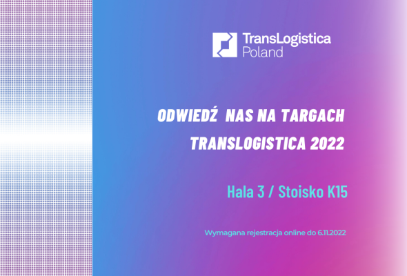 Spotkajmy się na targach TransLogistica 2022!